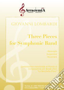 Three pieces for symphonic band. Ediz. a spirale libro di Lombardi Giovanni