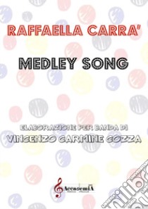 Raffaella Carrà medley song. Ediz. a spirale libro