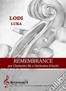 Remembrance per clarinetto Bb e orchestra d'archi libro di Luka Lodi