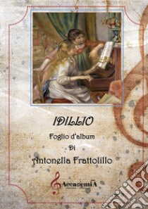 Idillio libro di Frattolillo Antonella