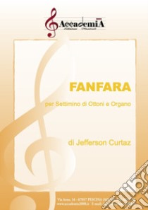 Fanfara per settimino di ottoni e organo. Partitura libro di Curtaz Jefferson