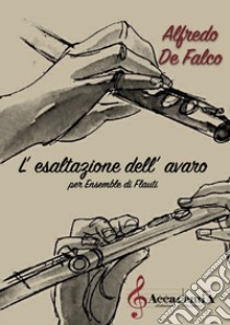 Esaltazione dell'avaro (L') libro di De Falco Alfredo