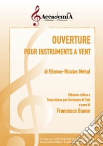 Ouverture pour instruments a vent. Ediz. a spirale libro di Mehul Etienne Nicolas