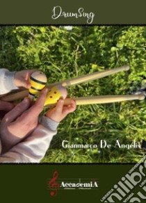 Drumsing. Partitura libro di De Angelis Gianmarco