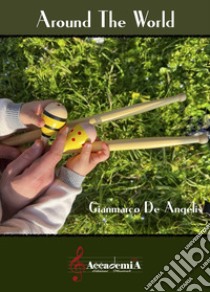 Around the world libro di De Angelis Gianmarco