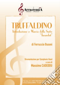 Truffaldino. Introduzione e marcia dalla suite Turandot, Per banda simfonica. Partitura libro di Busoni Ferruccio; Cadeddu M. (cur.)