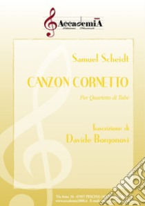 Canzon cornetto. Per quartetto di tube. Spartito libro di Scheidt Samuel; Borgonovi D. (cur.)