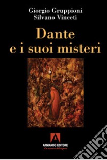 Dante e i suoi misteri libro di Gruppioni Giorgio; Vinceti Silvano