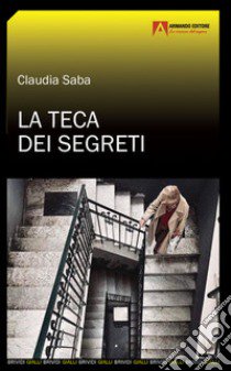 La teca dei segreti libro di Saba Claudia