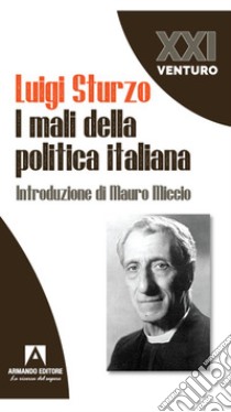 I mali della politica italiana libro di Sturzo Luigi