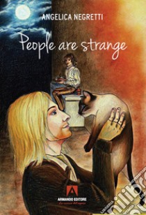 People are strange. Ediz. italiana libro di Negretti Angelica