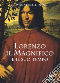 Lorenzo il Magnifico e il suo tempo libro di Delle Donne Giovanni