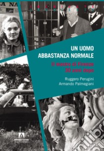 Un uomo abbastanza normale. Il mostro di Firenze 30 anni dopo libro di Perugini Ruggero; Palmegiani Armando