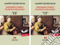 Dizionario storico filosofico religioso. Vol. 2 libro di Nastri Giuseppe Giacomo