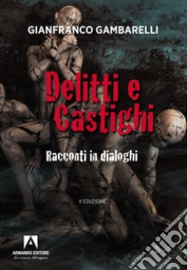 Delitti e castighi. Racconti in dialoghi libro di Gambarelli Gianfranco