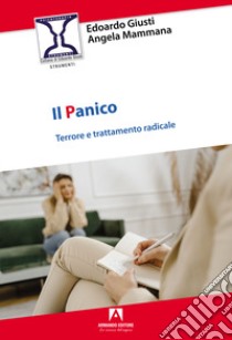 Il panico: terrore e trattamento radicale libro di Giusti Edoardo; Mammana Angela