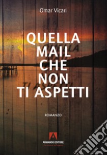 Quella mail che non ti aspetti libro di Vicari Omar