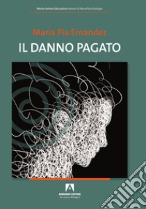 Danno pagato libro di Ernandez Maria Pia