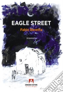 Eagle street libro di Bavetta Fabio