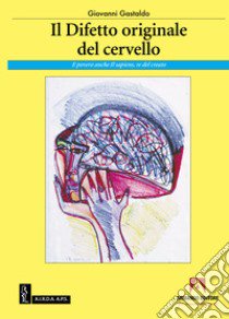 Il difetto originale del cervello libro di Gastaldo Giovanni