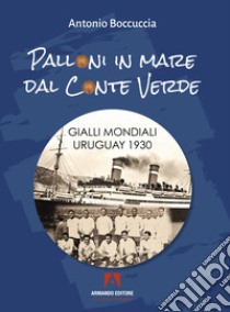 Palloni in mare dal Conte Verde libro di Boccuccia Antonio