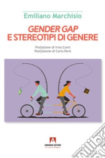 Gender gap e stereotipi di genere libro di Marchisio Emiliano