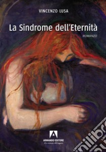 La sindrome dell'eternità libro di Lusa Vincenzo