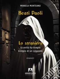 Lo straniero. Beati Paoli libro di Munteanu Mihaela