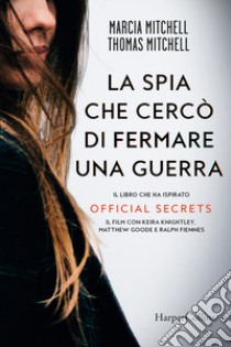 La spia che cercò di fermare una guerra libro di Mitchell Marcia; Mitchell Thomas