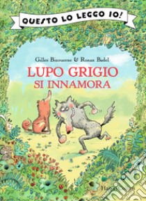 Lupo Grigio si innamora libro di Bizouerne Gilles