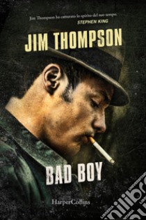 Bad boy libro di Thompson Jim