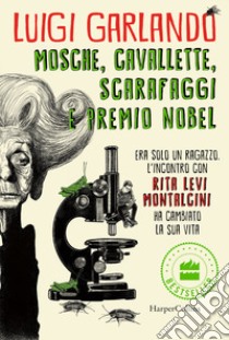 Mosche, cavallette, scarafaggi e premio Nobel libro di Garlando Luigi