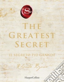 The greatest secret. Il segreto più grande libro di Byrne Rhonda