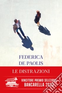 Le distrazioni libro di De Paolis Federica