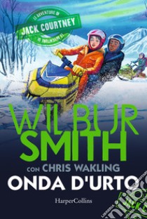 Onda d'urto. Le avventure di Jack Courtney. Vol. 3 libro di Smith Wilbur; Walking Chris