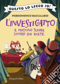 Il mastino suona sempre due volte. L'investigatto libro di Baccalario Pierdomenico