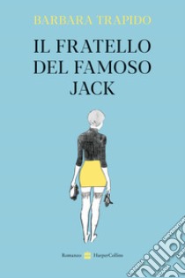 Il fratello del famoso Jack libro di Trapido Barbara