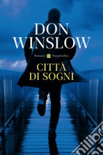 Città di sogni libro di Winslow Don