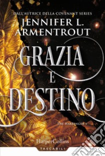 Grazia e destino. Harbinger series. Vol. 3 libro di Armentrout Jennifer L.