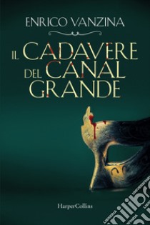 Il cadavere del Canal Grande libro di Vanzina Enrico