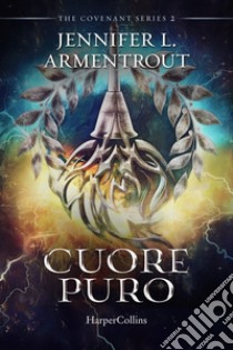 Cuore puro. Covenant series. Vol. 2 libro di Armentrout Jennifer L.