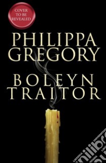 Boleyn traitor. Ediz. italiana libro di Gregory Philippa