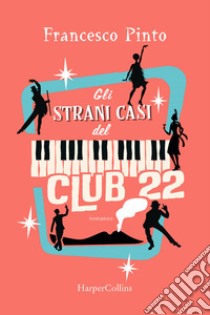 Gli strani casi del club 22 libro di Pinto Francesco