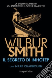 Il segreto di Imhotep libro di Smith Wilbur