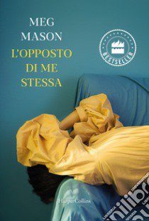 L'opposto di me stessa libro di Mason Meg