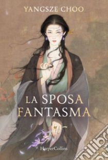 La sposa fantasma libro di Choo Yangsze