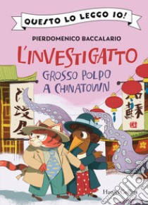 Grosso polpo a Chinatown. L'investigatto libro di Baccalario Pierdomenico