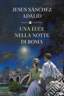 Una luce nella notte di Roma libro di Sanchez Adalid, Jesus