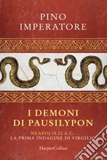 I demoni di Pausilypon. La prima indagine di Publio Virgilio Marone libro di Imperatore Pino