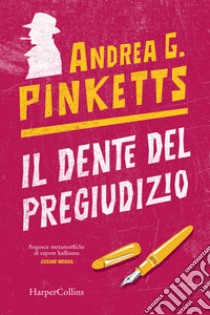 Il dente del pregiudizio libro di Pinketts Andrea G.